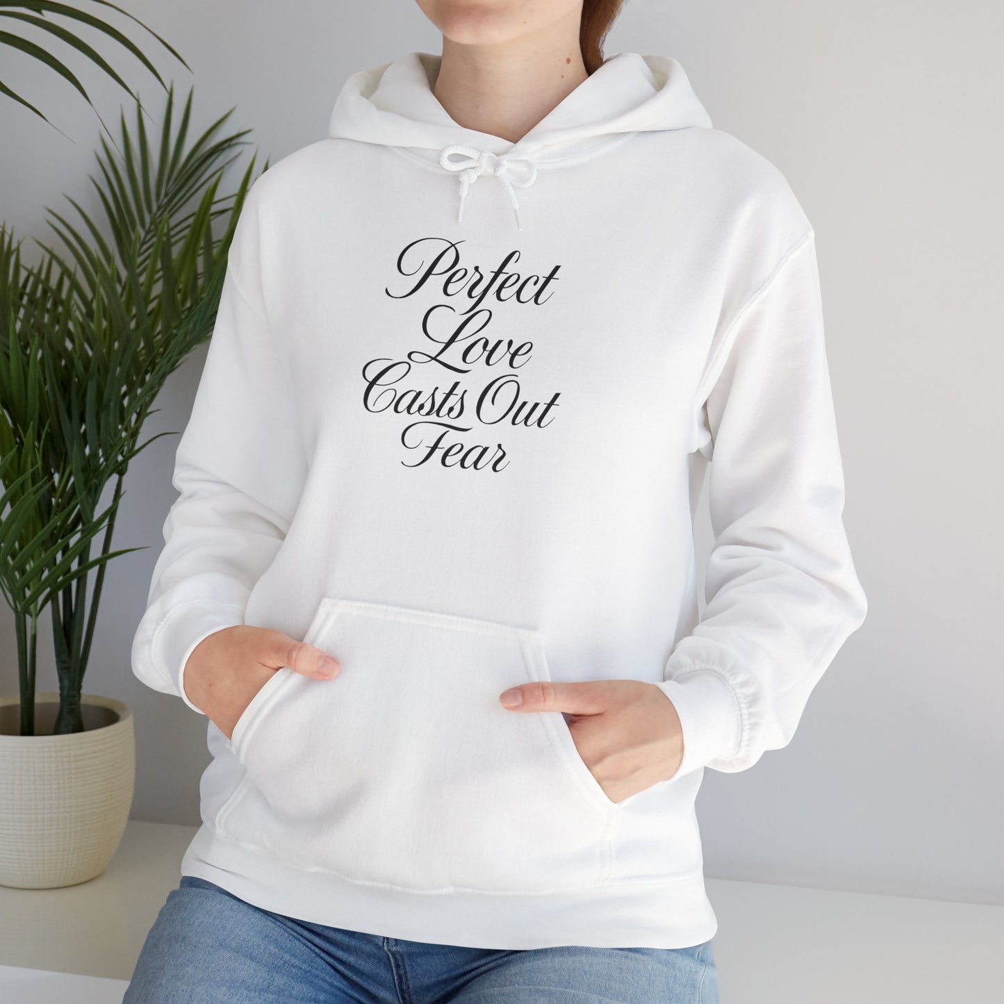 "Perfect Love Casts Out Fear" Heavyweight Hoodie