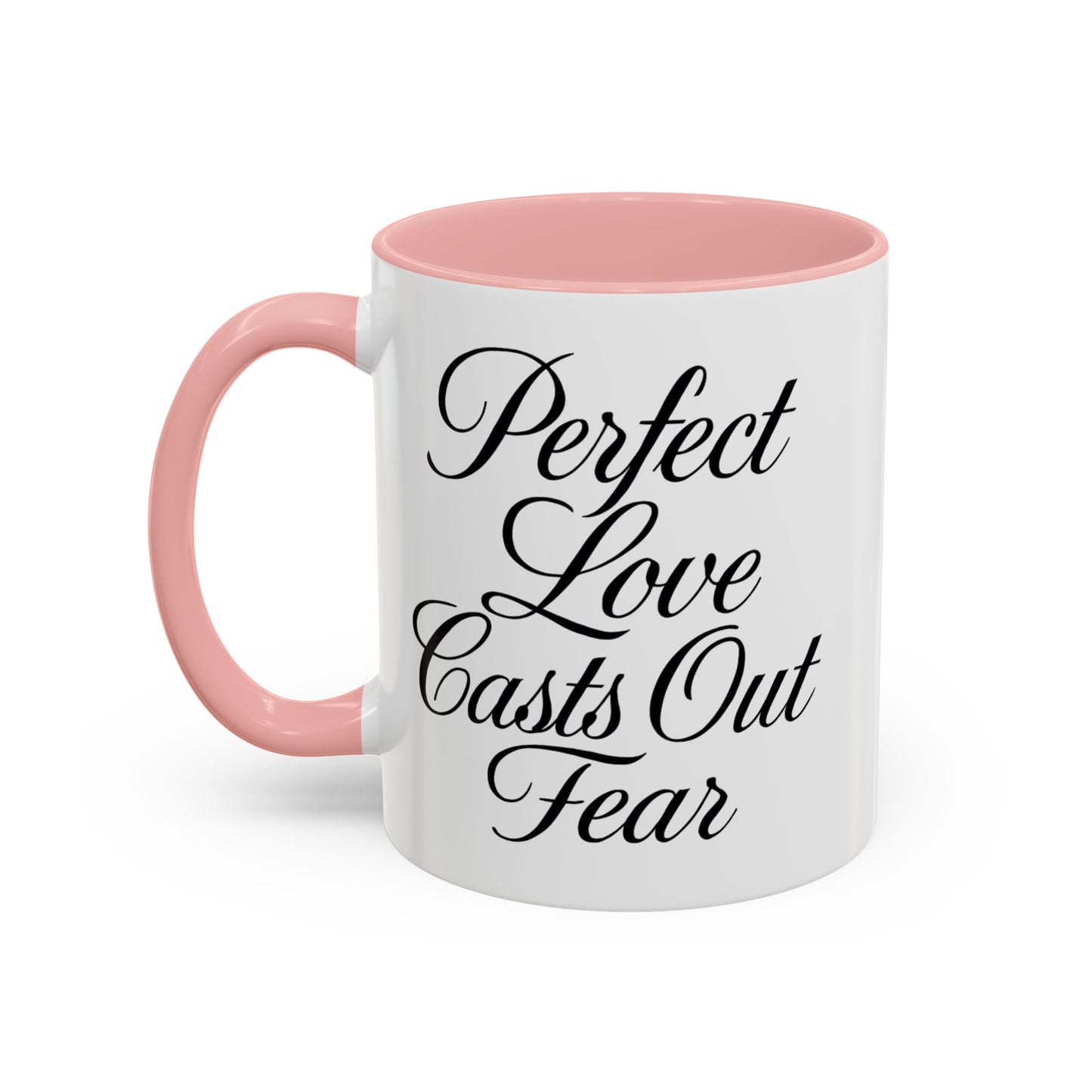 "Perfect Love Casts Out Fear" Coffee Mug