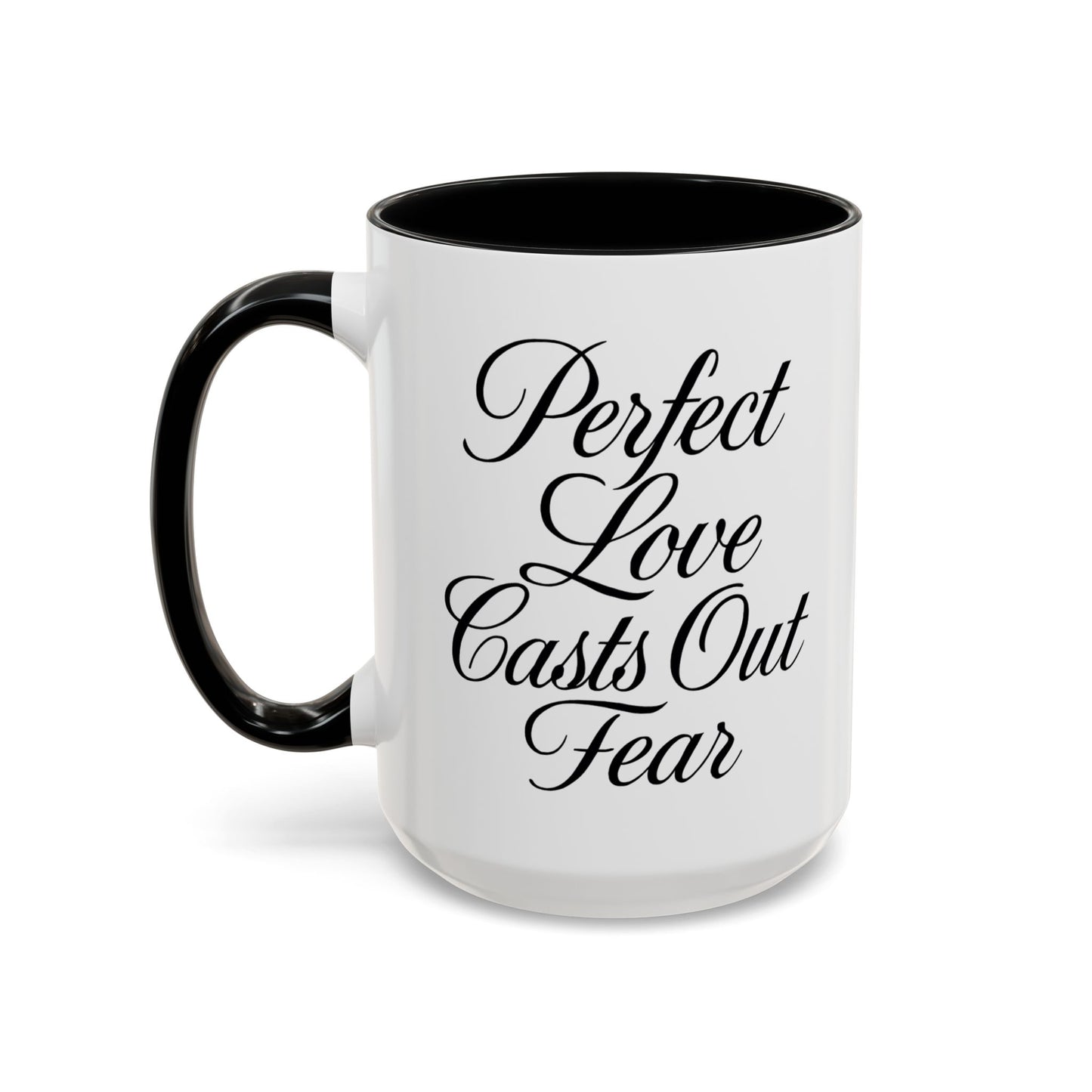"Perfect Love Casts Out Fear" Coffee Mug