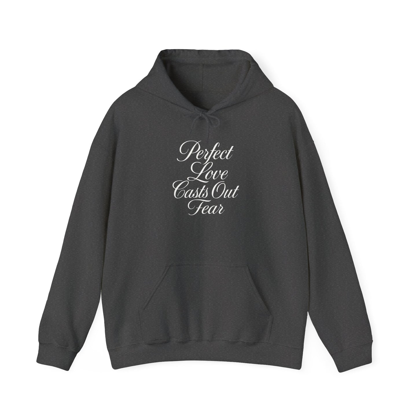 "Perfect Love Casts Out Fear" Heavyweight Hoodie