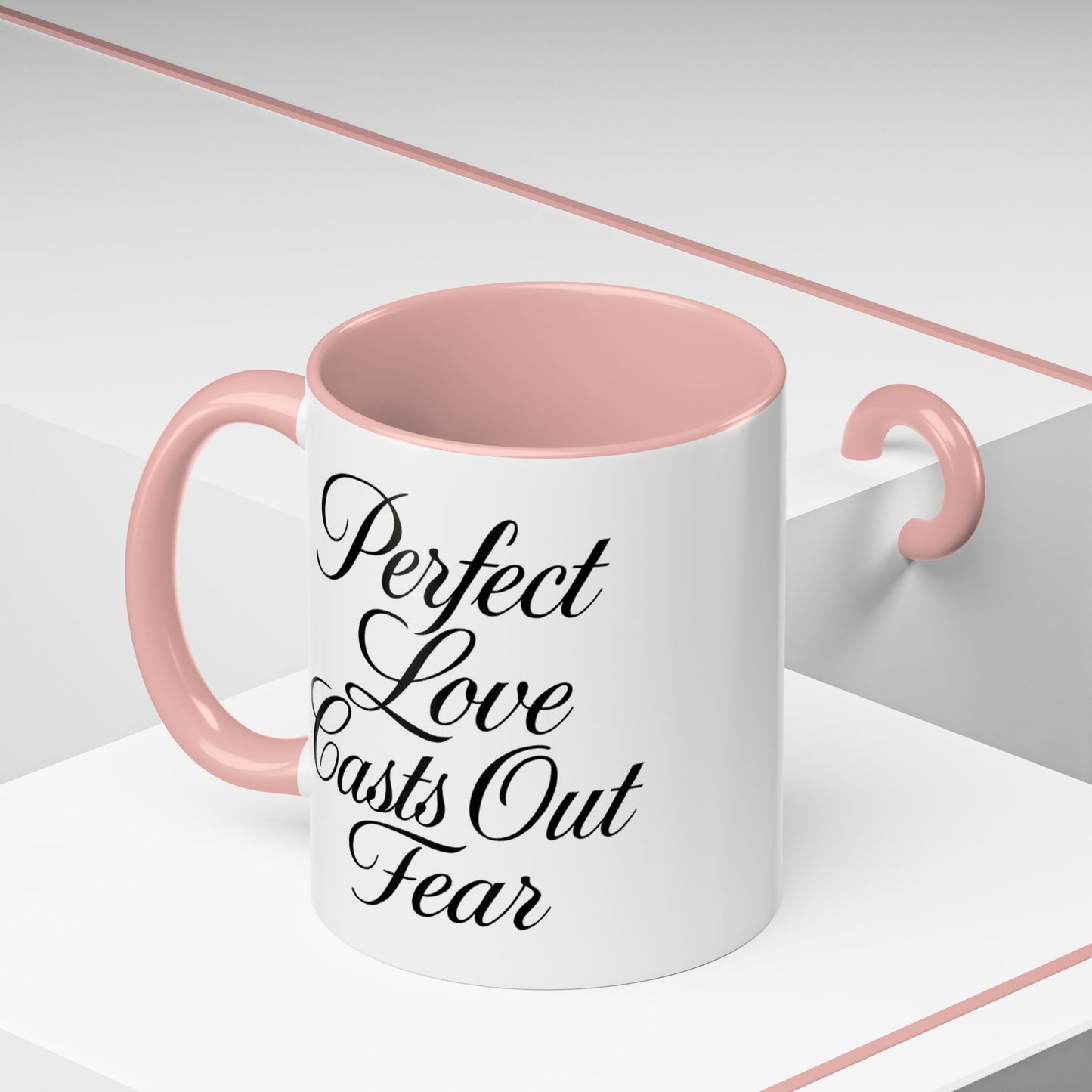 "Perfect Love Casts Out Fear" Coffee Mug