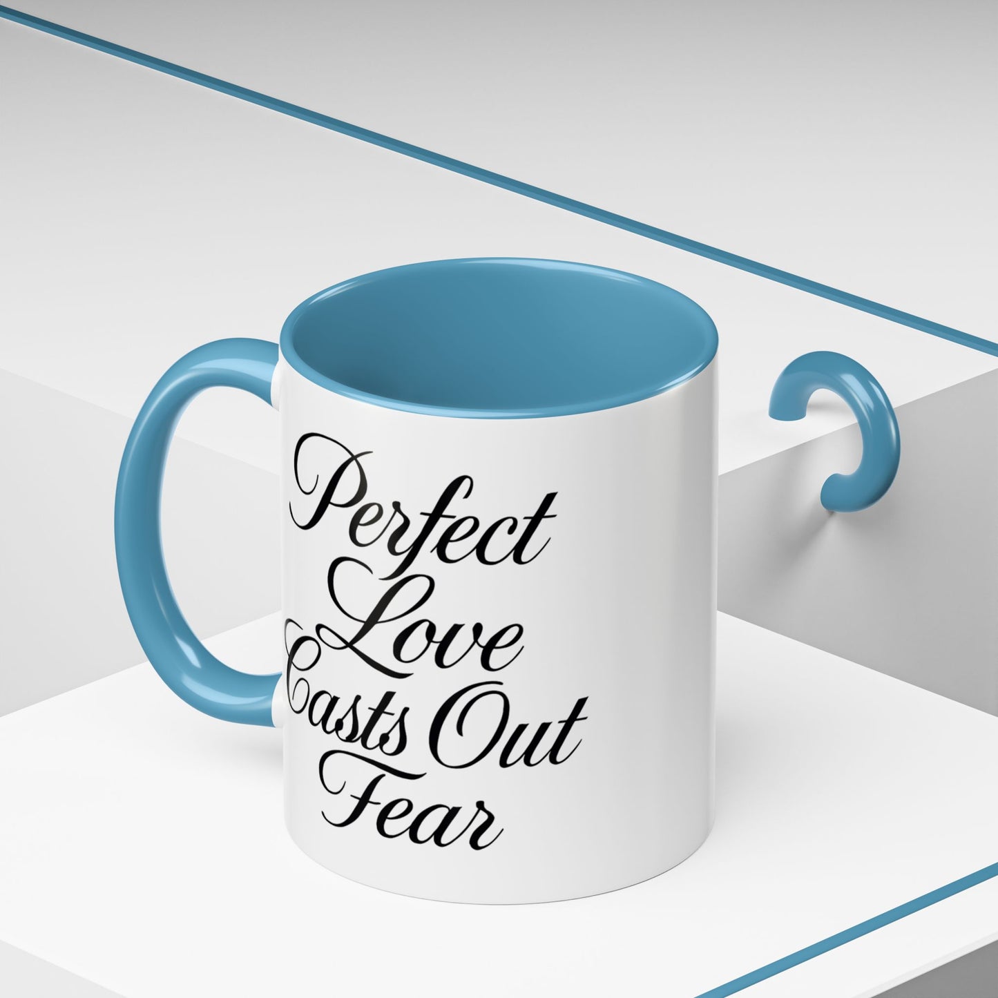 "Perfect Love Casts Out Fear" Coffee Mug