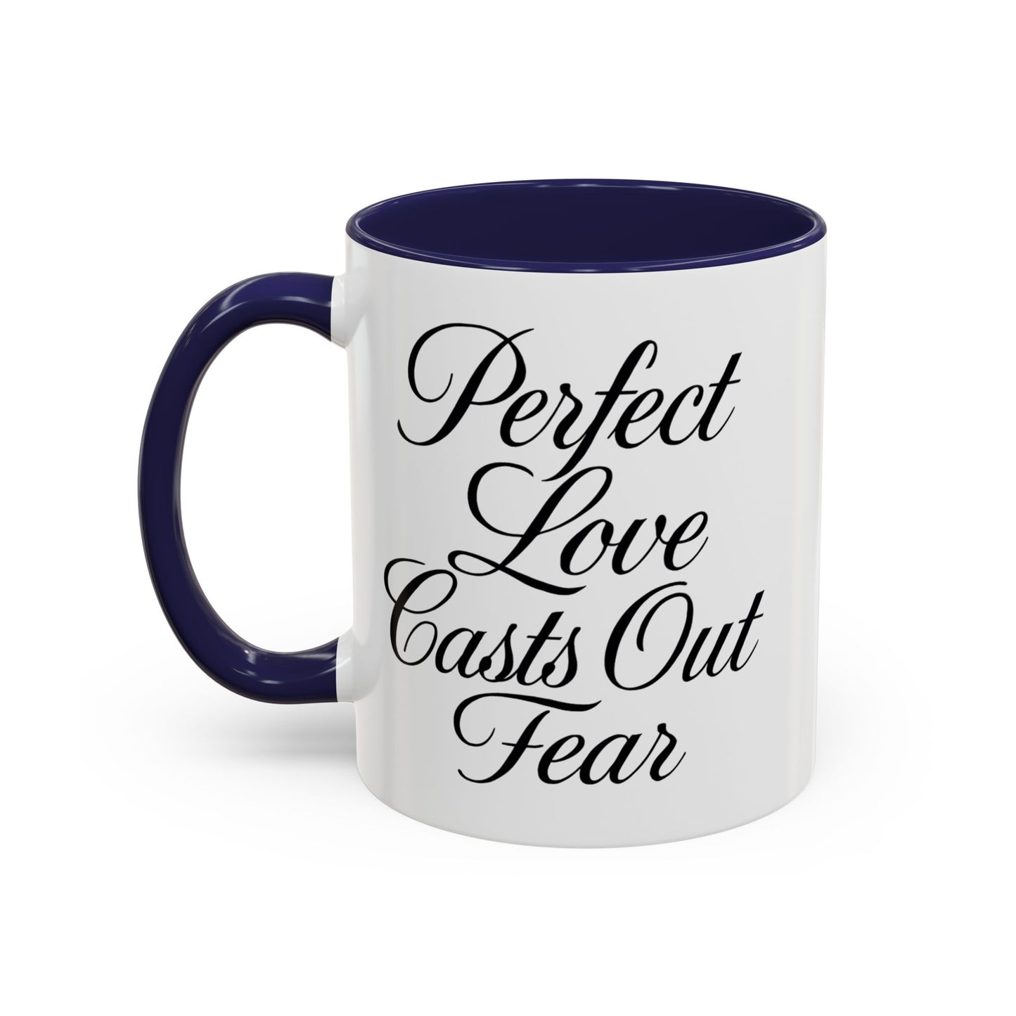 "Perfect Love Casts Out Fear" Coffee Mug