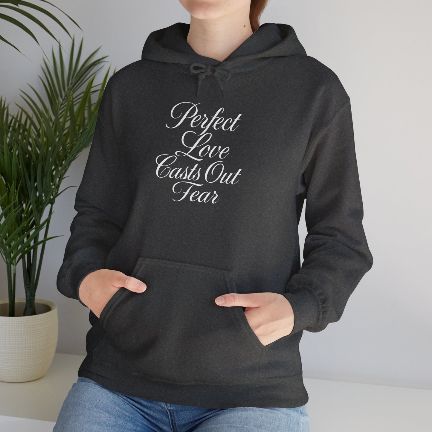 "Perfect Love Casts Out Fear" Heavyweight Hoodie