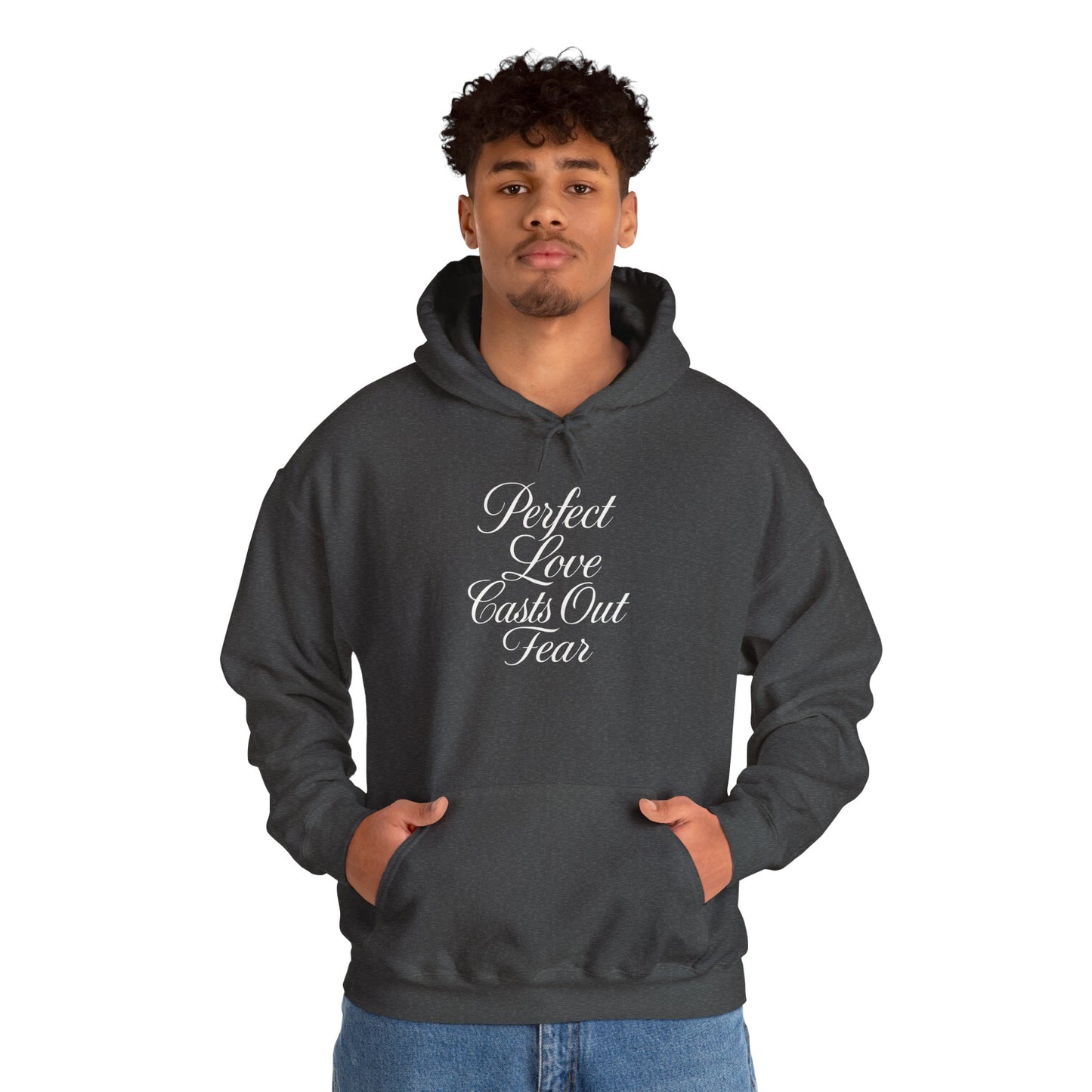 "Perfect Love Casts Out Fear" Heavyweight Hoodie