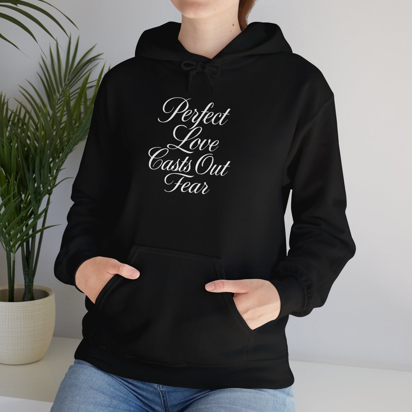 "Perfect Love Casts Out Fear" Heavyweight Hoodie