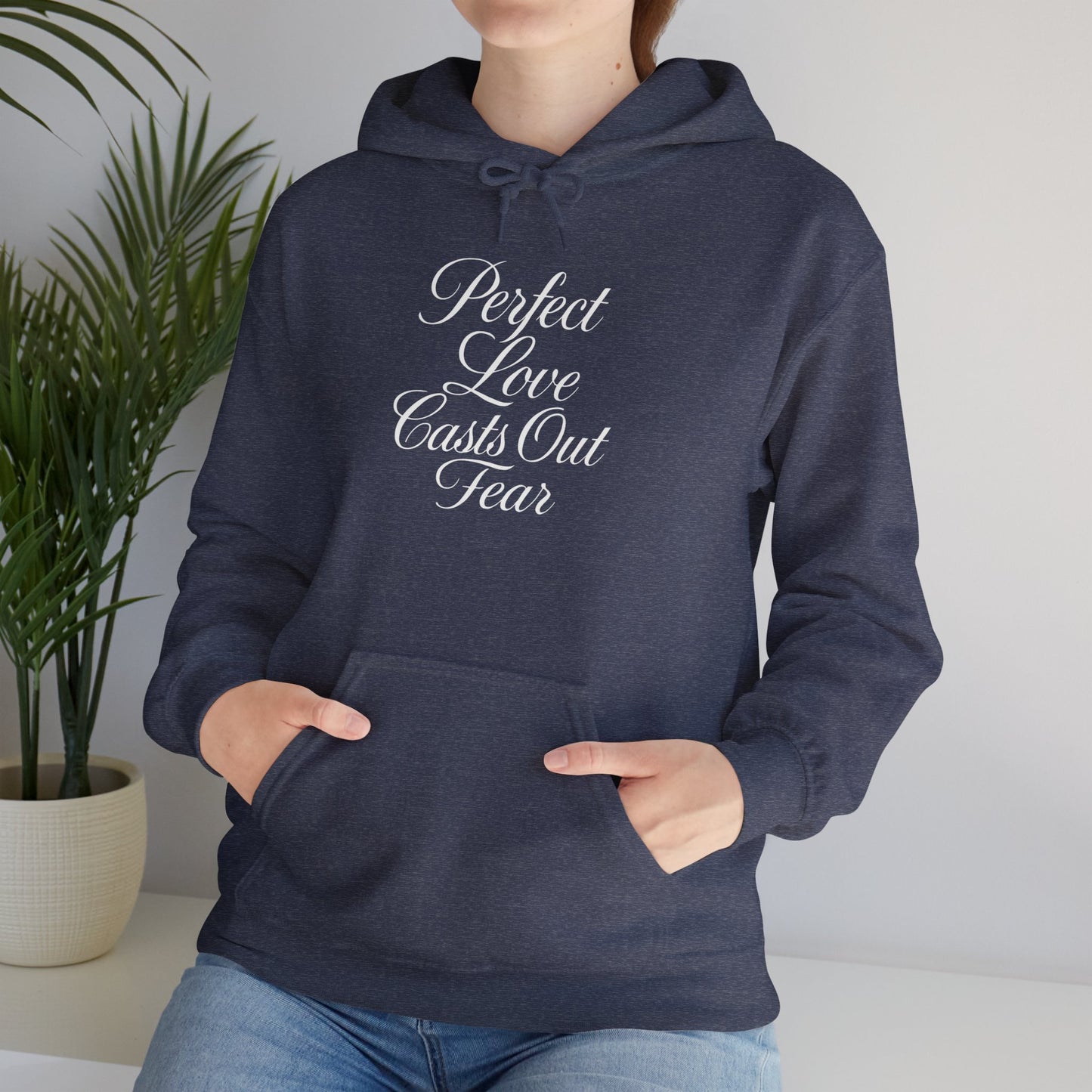 "Perfect Love Casts Out Fear" Heavyweight Hoodie