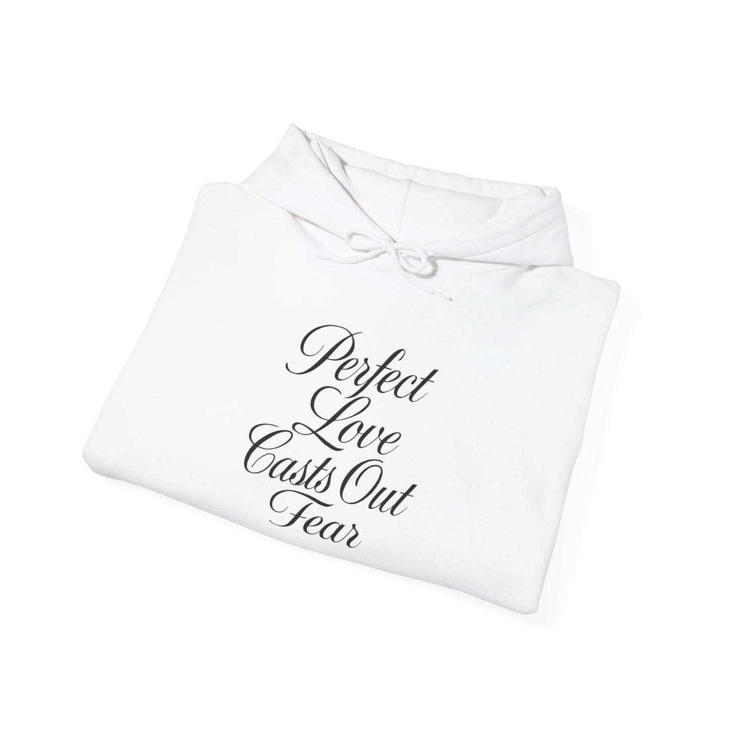 "Perfect Love Casts Out Fear" Heavyweight Hoodie