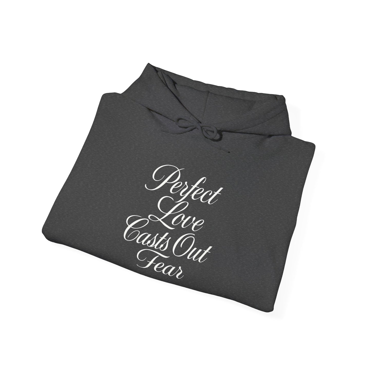 "Perfect Love Casts Out Fear" Heavyweight Hoodie