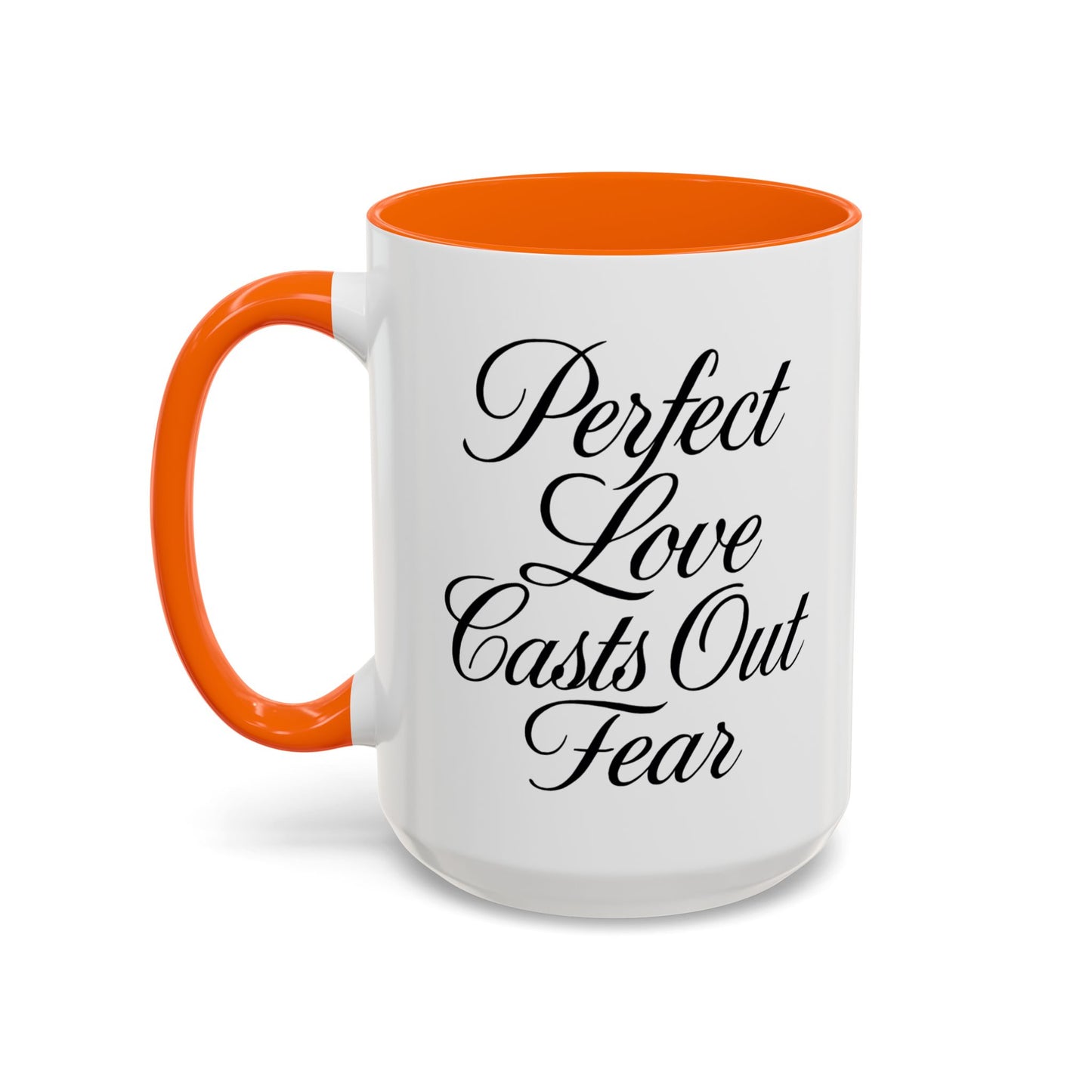 "Perfect Love Casts Out Fear" Coffee Mug