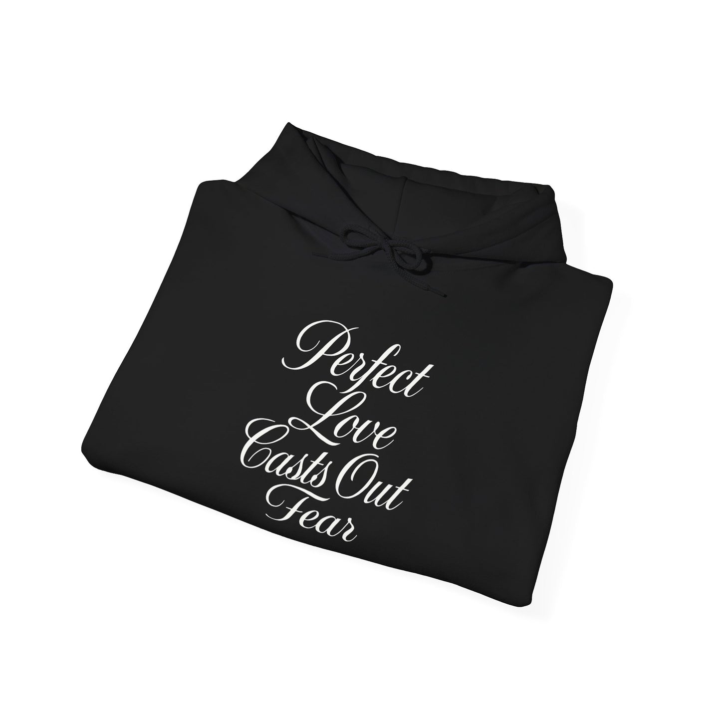 "Perfect Love Casts Out Fear" Heavyweight Hoodie