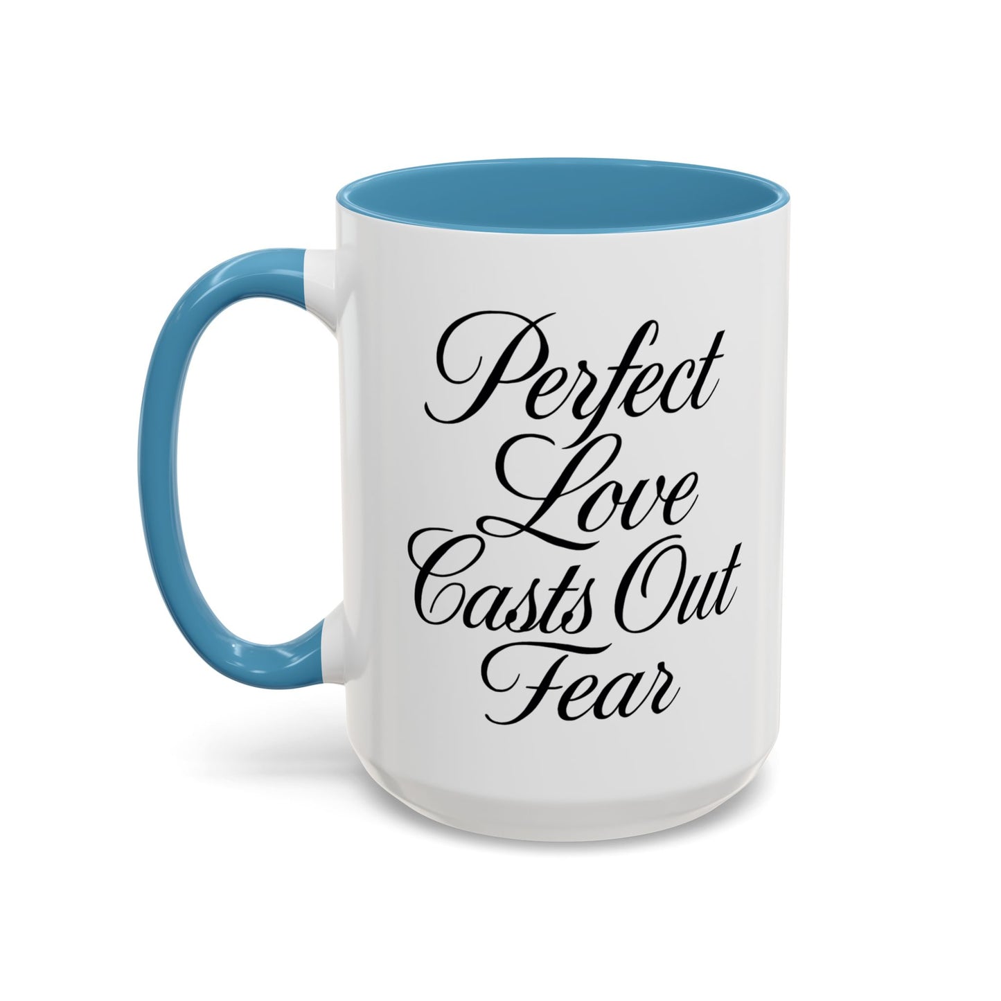 "Perfect Love Casts Out Fear" Coffee Mug