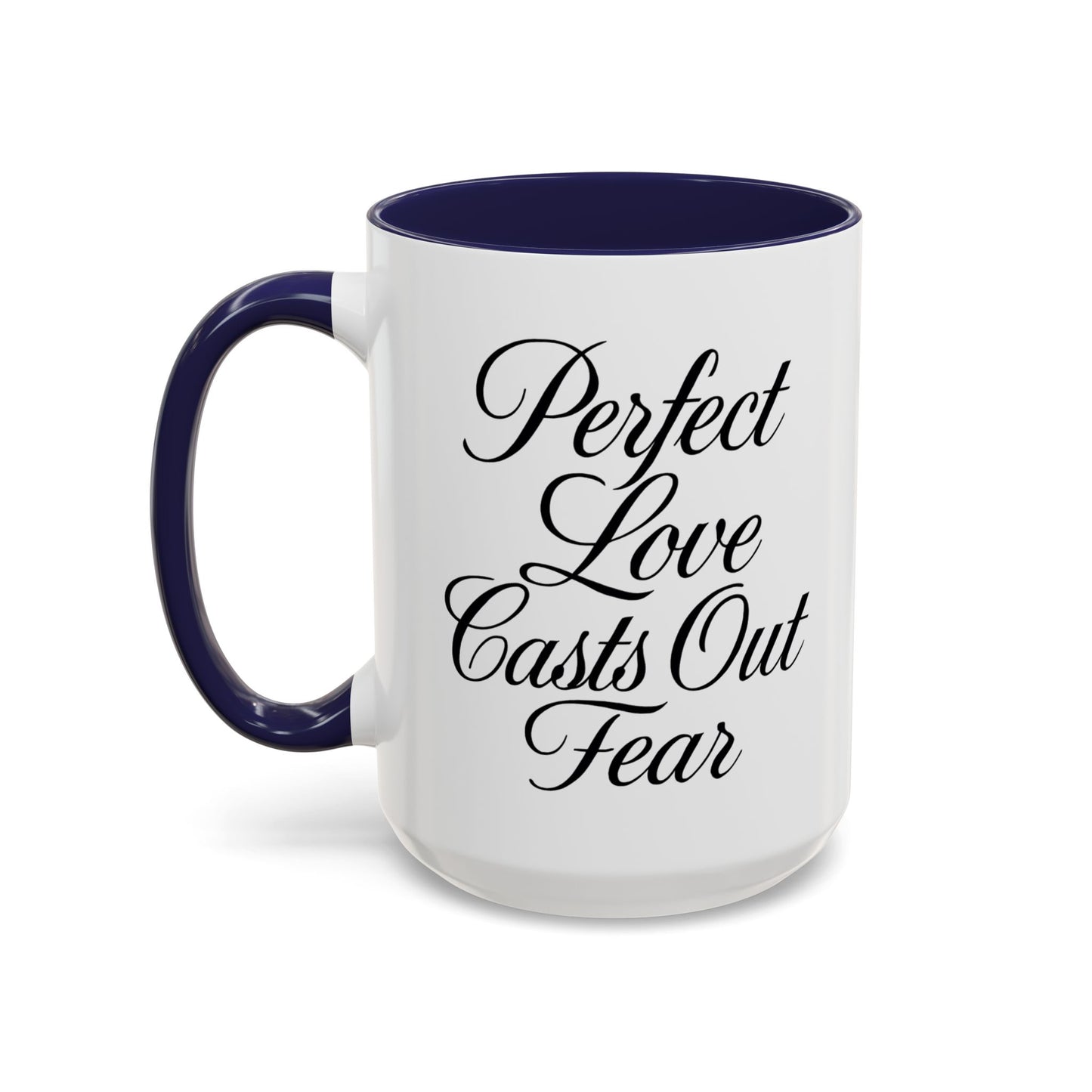 "Perfect Love Casts Out Fear" Coffee Mug