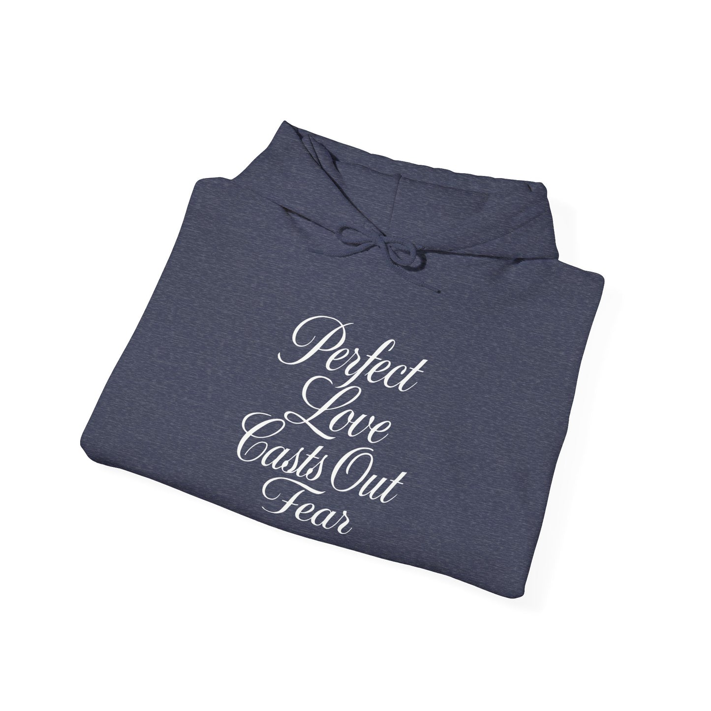 "Perfect Love Casts Out Fear" Heavyweight Hoodie